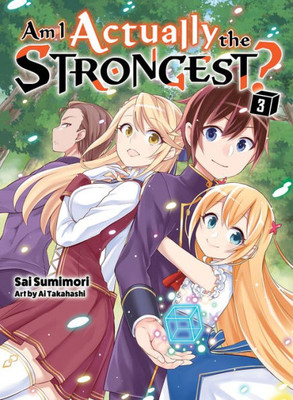 Am I Actually The Strongest? 3 (Light Novel) (Am I Actually The Strongest? (Novel))