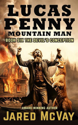 Lucas Penny Mountain Man: Book 6: The Devil'S Conception