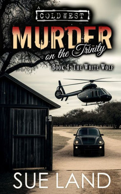 Murder On The Trinity: Book 4: The White Wolf