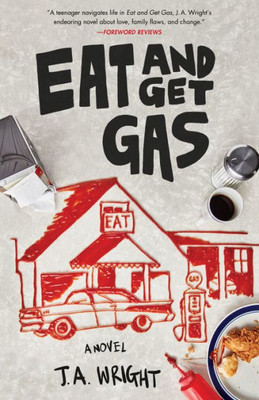 Eat And Get Gas: A Novel