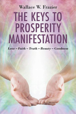 The Keys To Prosperity Manifestation
