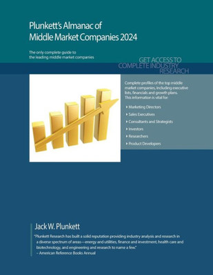 Plunkett'S Almanac Of Middle Market Companies 2024: Middle Market Industry Market Research, Statistics, Trends And Leading Companies