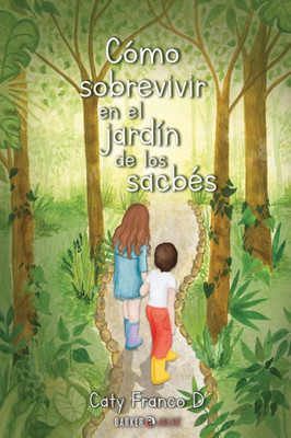 Cómo Sobrevivir En El Jardín De Los Sacbés (Spanish Edition)