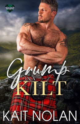 Grump In A Kilt (Kilted Hearts)