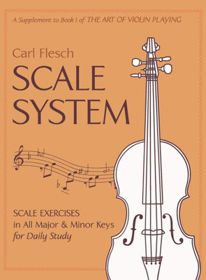 Scale System: Scale Exercises In All Major And Minor Keys For Daily Study