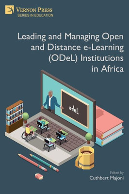 Leading And Managing Open And Distance E-Learning (Odel) Institutions In Africa (Education)