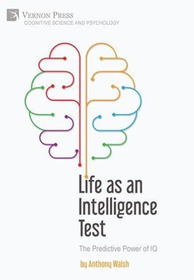 Life As An Intelligence Test: The Predictive Power Of Iq (Cognitive Science And Psychology)