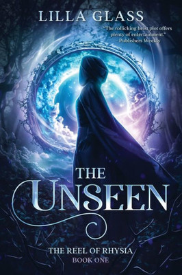 The Unseen (The Reel Of Rhysia)