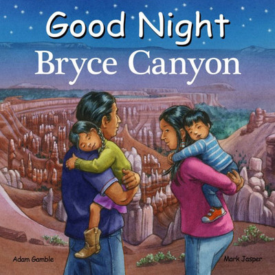 Good Night Bryce Canyon (Good Night Our World)