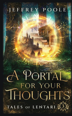 A Portal For Your Thoughts (Tales Of Lentari)