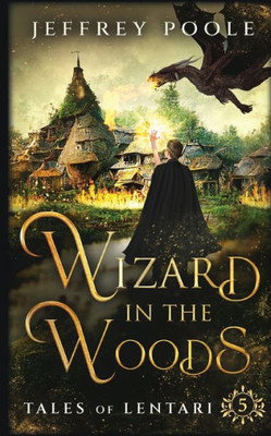 Wizard In The Woods (Tales Of Lentari)