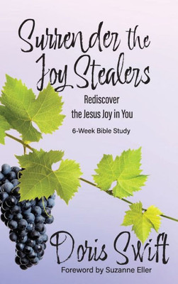 Surrender The Joy Stealers: Rediscover The Jesus Joy In You