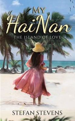 My Hainan: The Island Of Love