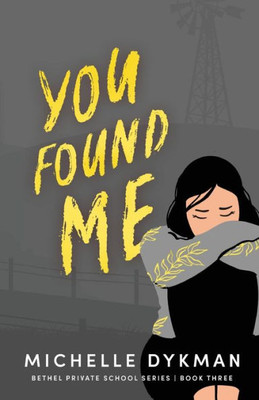 You Found Me (Bethel Private School Series)