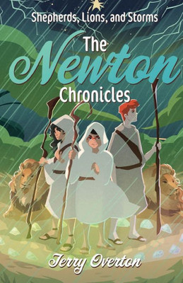 Shepherds, Lions, And Storms (The Newton Chronicles)