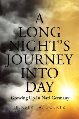 A Long Night'S Journey Into Day: Growing Up In Nazi Germany