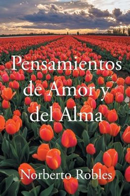 Pensamientos De Amor Y Del Alma (Spanish Edition)