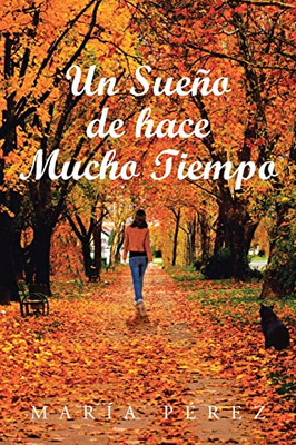 Un Sueño De Hace Mucho Tiempo (Spanish Edition)