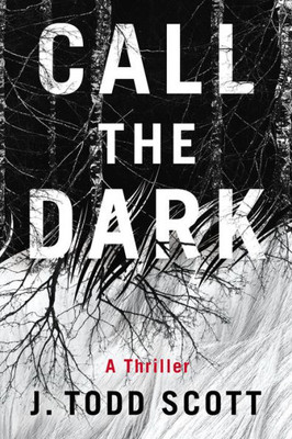 Call The Dark: A Thriller