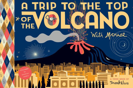 A Trip To The Top Of The Volcano With Mouse: Toon Level 1 (Toon Into Reading, Level 1)