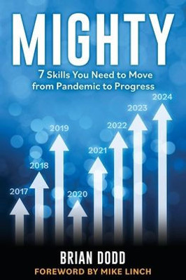 Mighty: 7 Skills You Need To Move From Pandemic To Progress