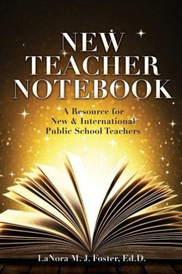 New Teacher Notebook: A Resource For New & International Public School Teachers