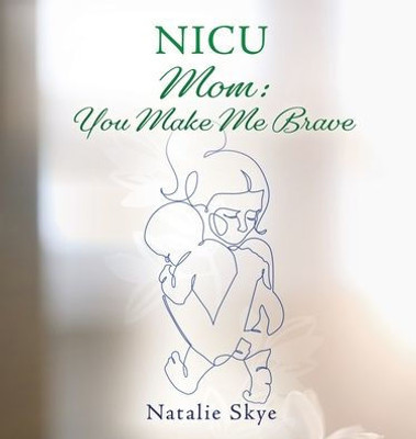 Nicu Mom: You Make Me Brave