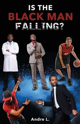 Is The Black Man Falling?