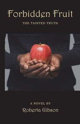 Forbidden Fruit: The Tainted Truth