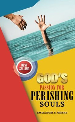 God'S Passion For Perishing Souls