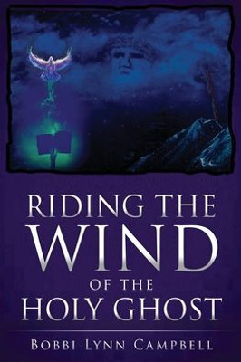 Riding The Wind Of The Holy Ghost