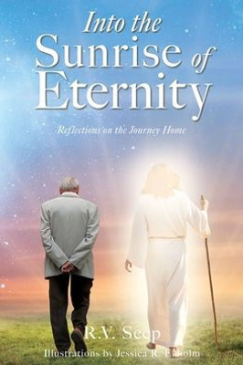 Into The Sunrise Of Eternity: Reflections On The Journey Home