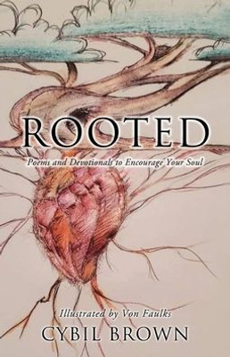 Rooted: Poems And Devotionals To Encourage Your Soul