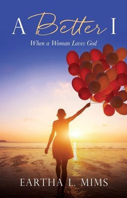 A Better I: When A Woman Loves God