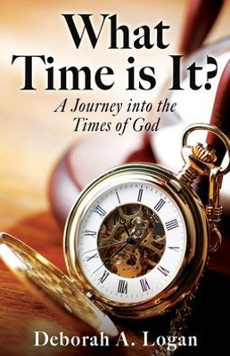 What Time Is It?: A Journey Into The Times Of God