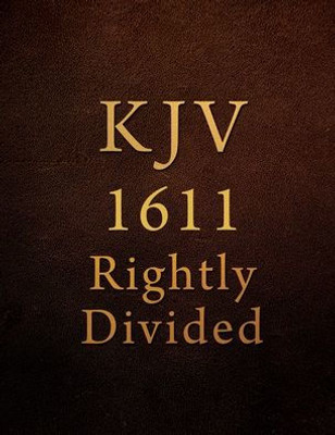 Kjv: 1611 Rightly Divided