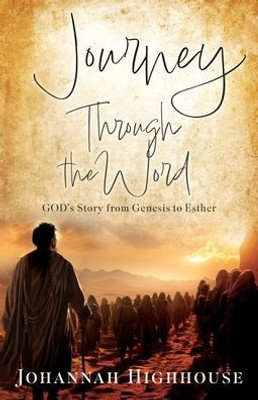 Journey Through The Word: God'S Story From Genesis To Esther (Scripture Summaries)