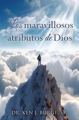 Los Maravillosos Atributos De Dios (Spanish Edition)