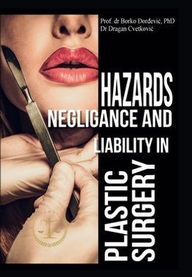 Hazards, Negligence, And Liability In Plastic Surgery