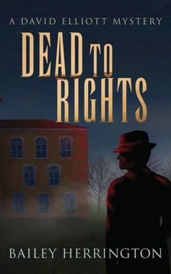 Dead To Rights: A David Elliott Mystery (David Elliott Mysteries)