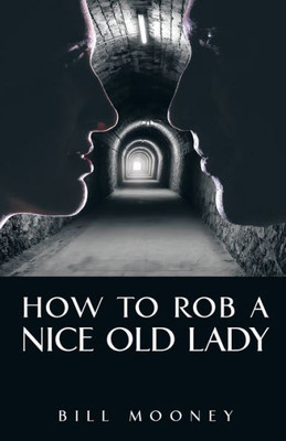 How To Rob A Nice Old Lady