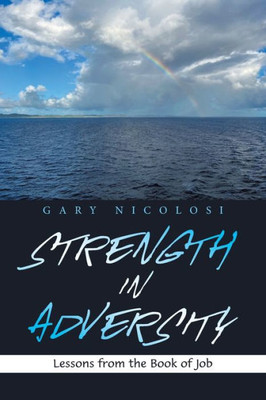 Strength In Adversity: Lessons From The Book Of Job