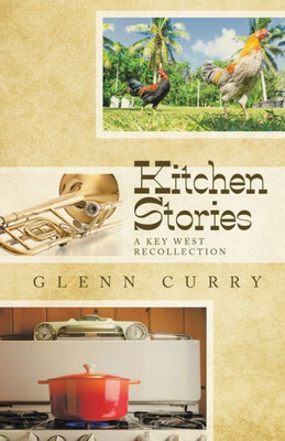 Kitchen Stories: A Key West Recollection