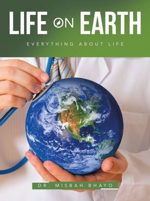 Life On Earth: Everything About Life