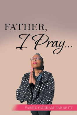 Father, I Pray
 Father, I Pray