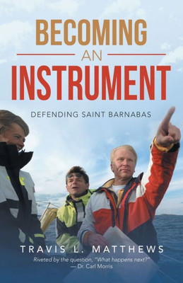 Becoming An Instrument: Defending Saint Barnabas