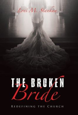 The Broken Bride: Redefining The Church
