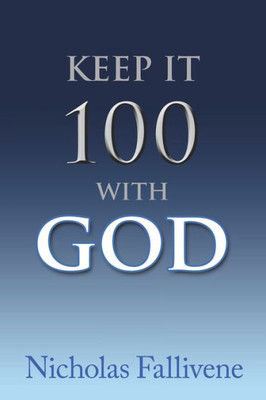 Keep It 100 With God