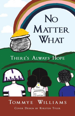 No Matter What: ThereS Always Hope