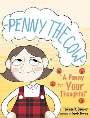 Penny The Cow-: "A Penny For Your Thoughts!"